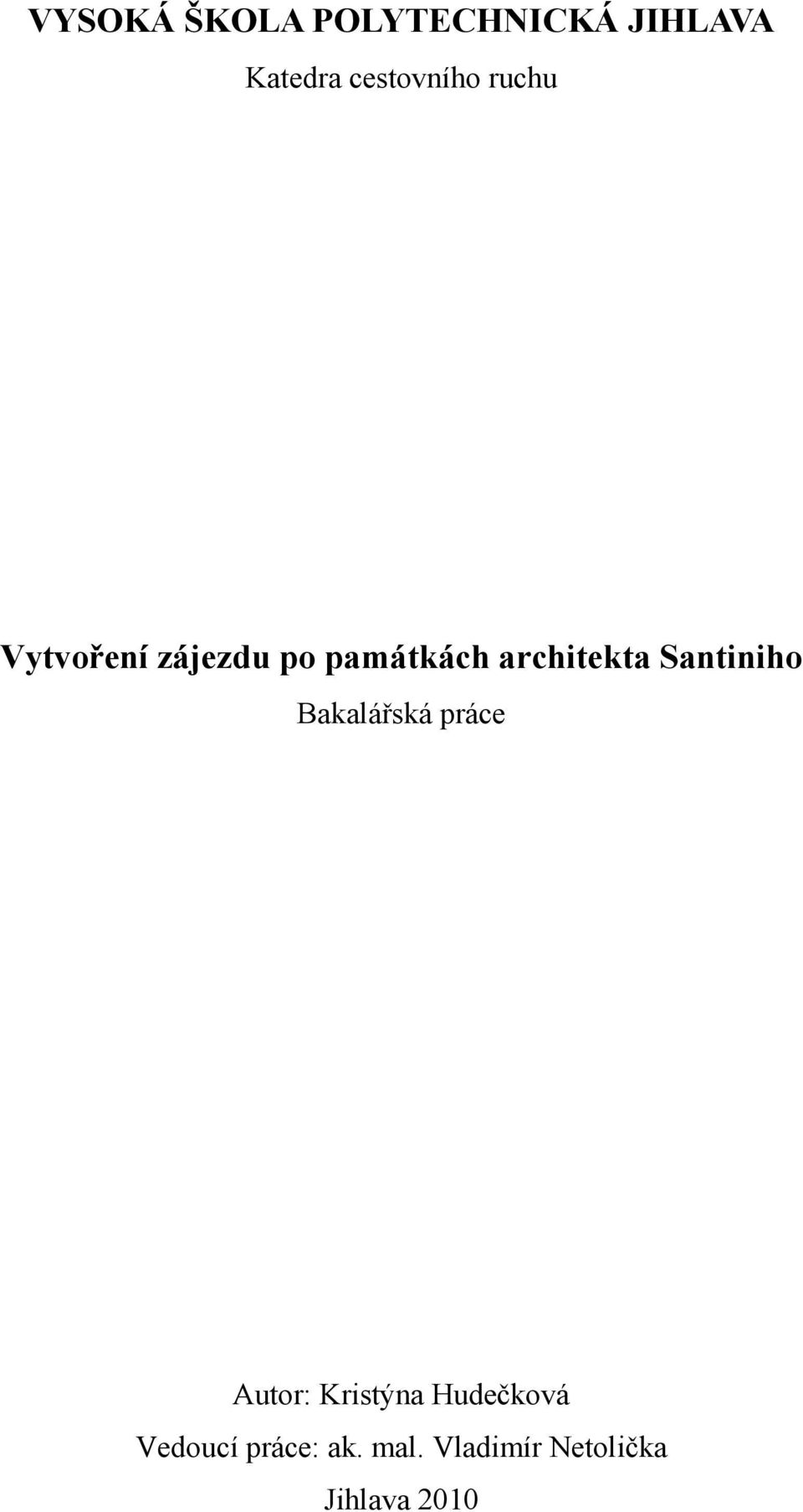 architekta Santiniho Bakalářská práce Autor: