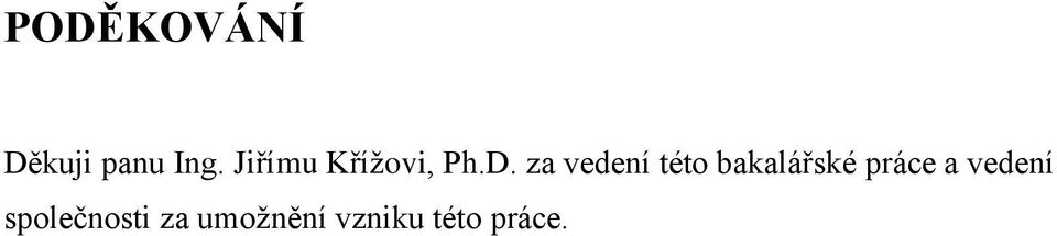 za vedení této bakalářské práce a