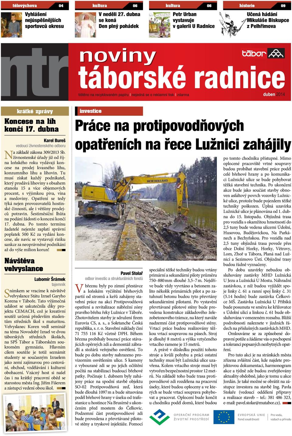 dubna Karel Bureš vedoucí živnostenského odboru Na základě zákona 309/2013 Sb. živnostenské úřady již od října loňského roku vydávají koncese na prodej kvasného lihu, konzumního lihu a lihovin.