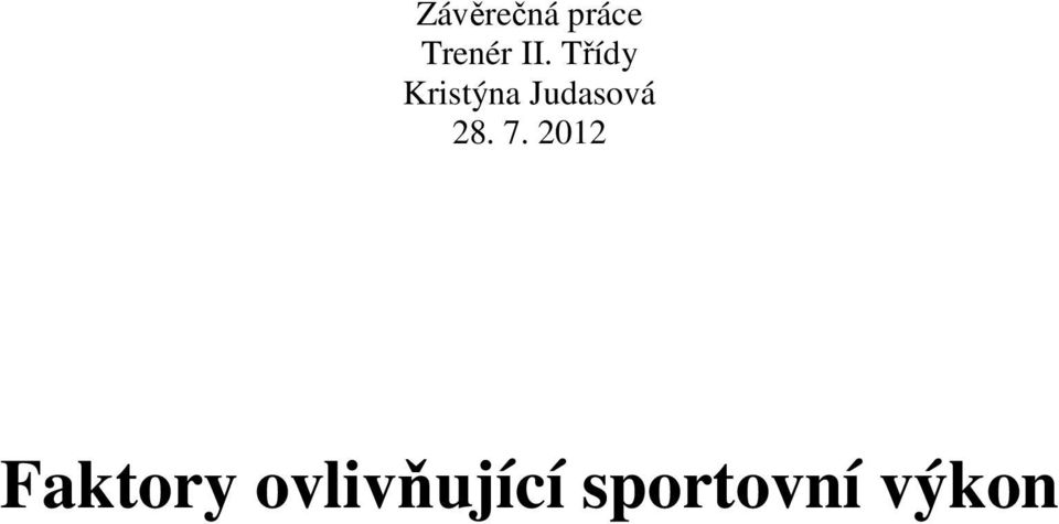 Judasová 28. 7.