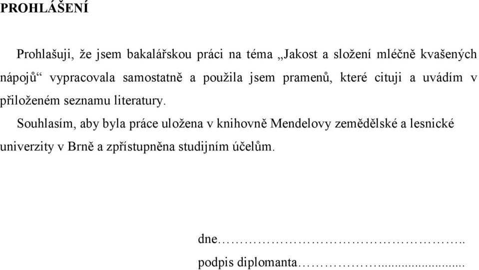 přiloženém seznamu literatury.