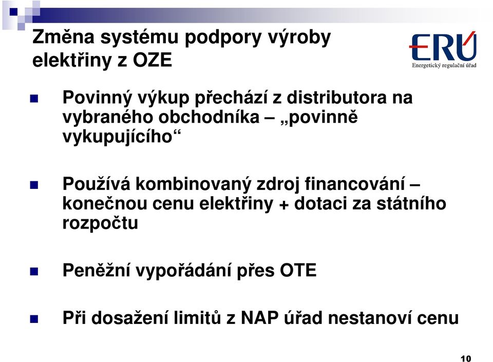 kombinovaný zdroj financování konečnou cenu elektřiny + dotaci za