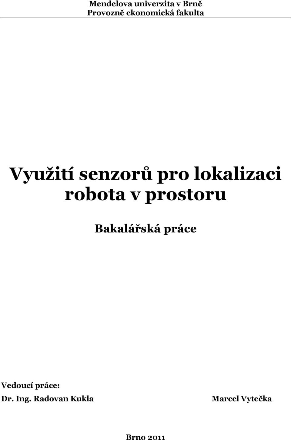 lokalizaci robota v prostoru Bakalářská práce