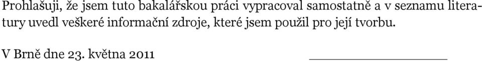 uvedl veškeré informační zdroje, které jsem