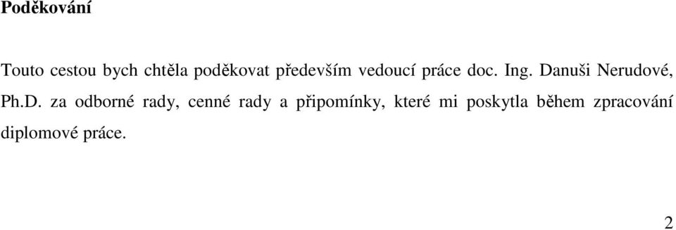 Danuši Nerudové, Ph.D. za odborné rady, cenné