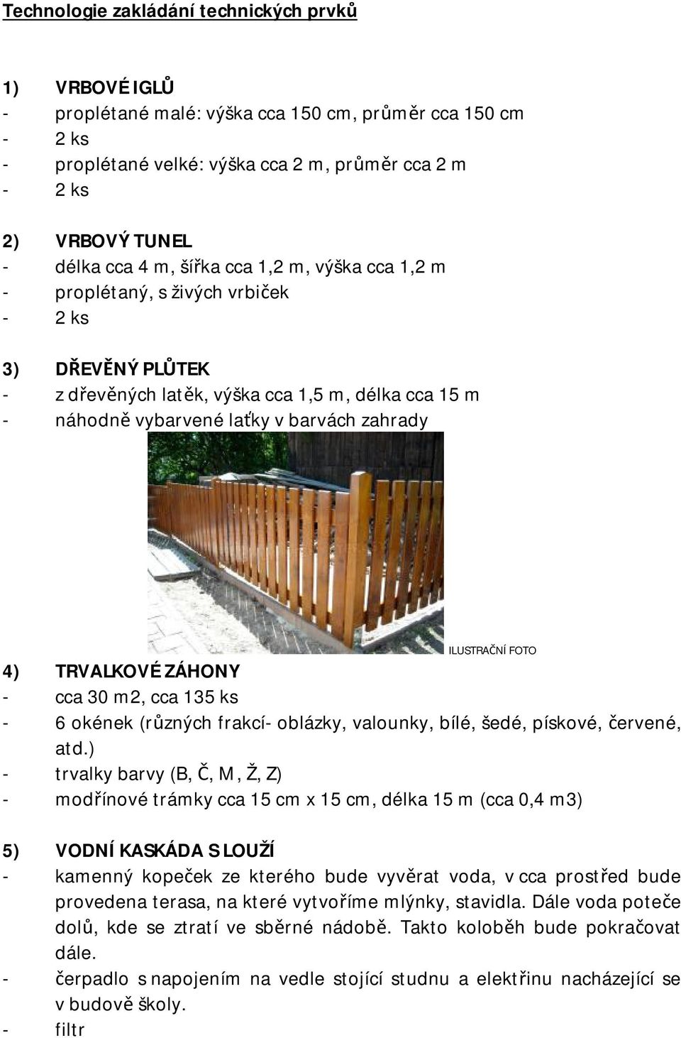 30 m2, cca 135 ks - 6 okének (různých frakcí- oblázky, valounky, bílé, šedé, pískové, červené, atd.