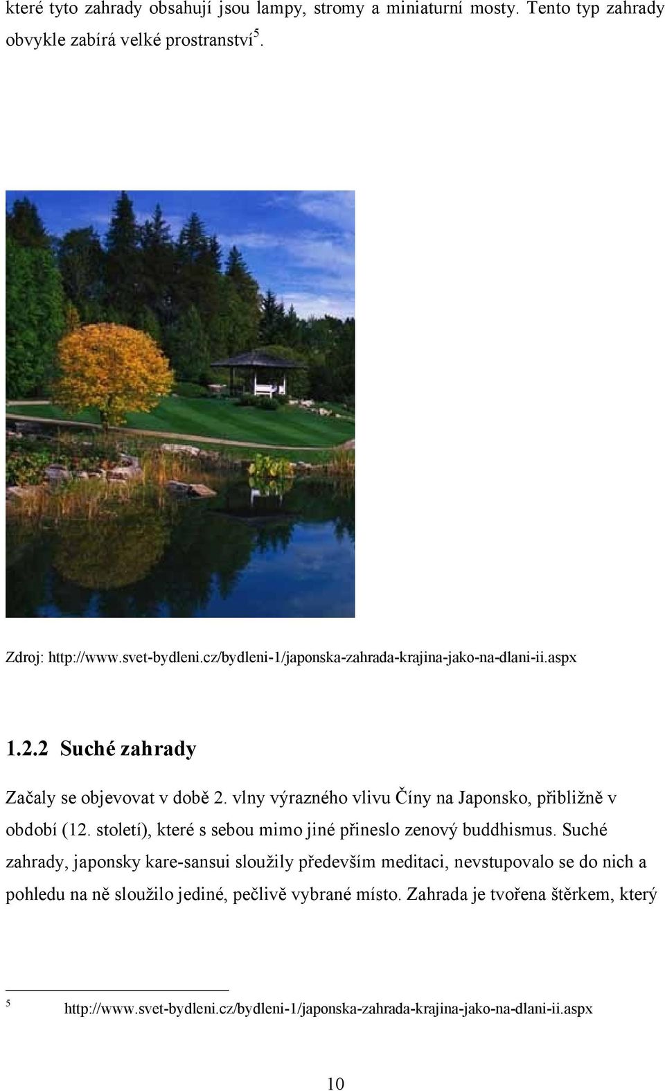 vlny výrazného vlivu Číny na Japonsko, přibližně v období (12. století), které s sebou mimo jiné přineslo zenový buddhismus.