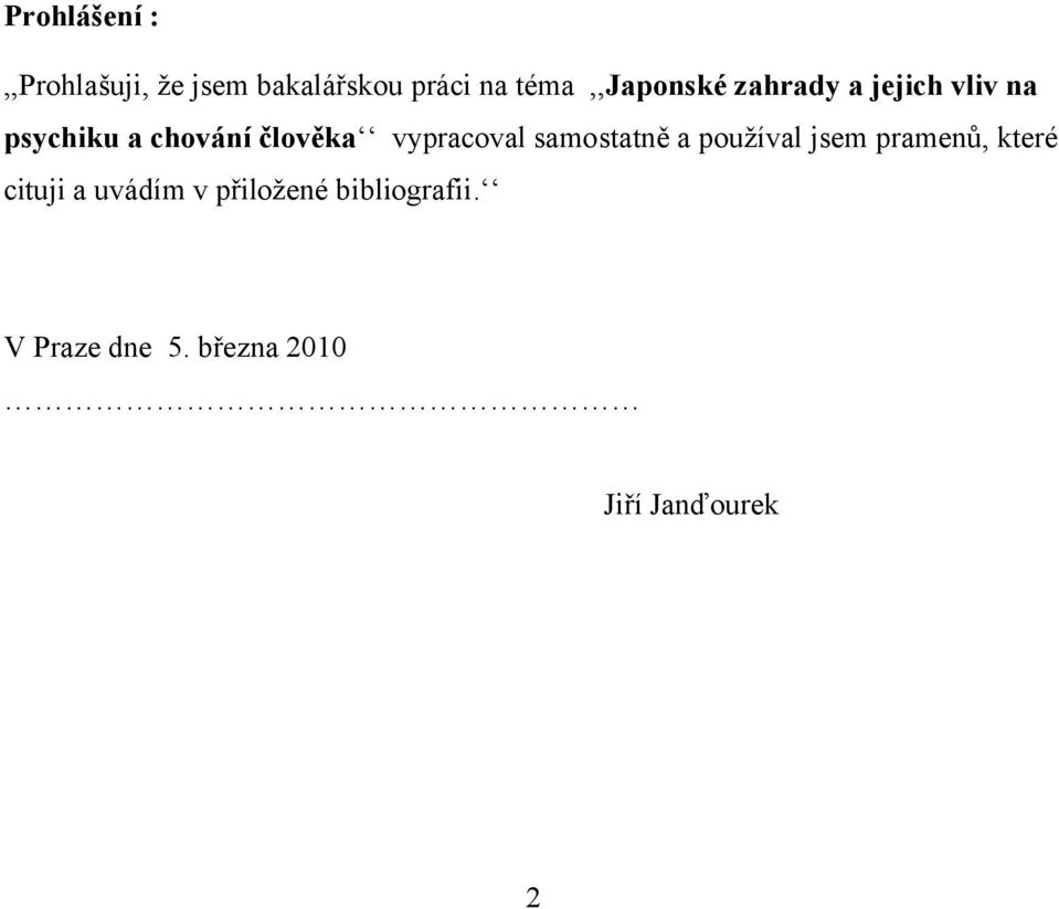 člověka vypracoval samostatně a používal jsem pramenů, které