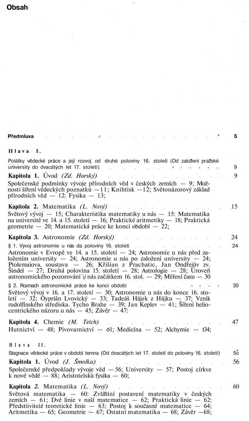 Matematika (L. Nový) 15 Světový vývoj 15; Charakteristika matematiky u nás 15: Matematika na universitě ve 14. a 15.