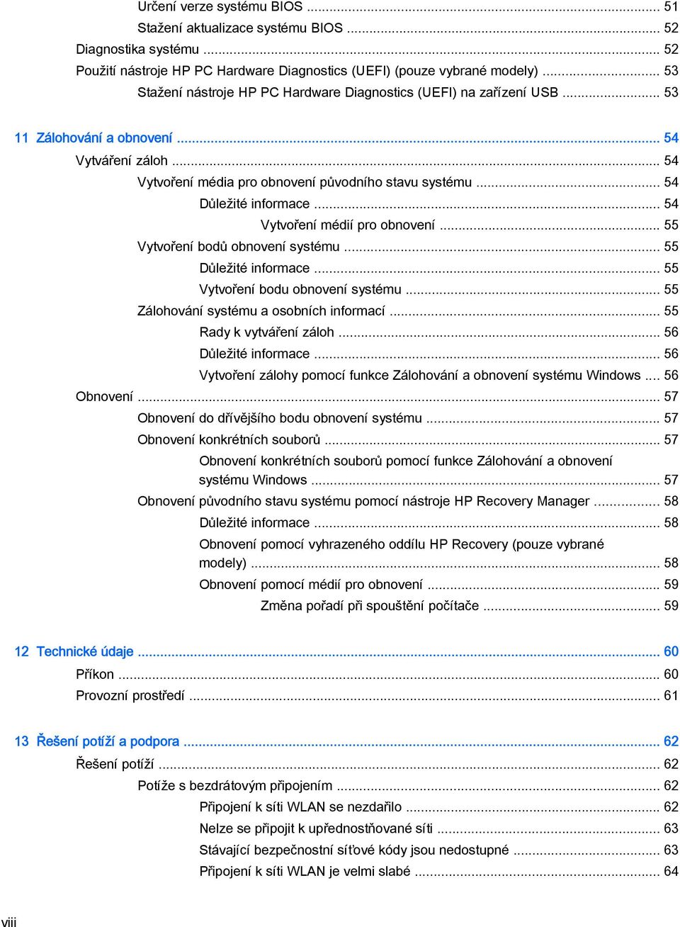 .. 54 Důležité informace... 54 Vytvoření médií pro obnovení... 55 Vytvoření bodů obnovení systému... 55 Důležité informace... 55 Vytvoření bodu obnovení systému.