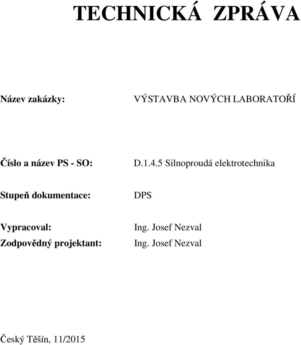 5 Silnoproudá elektrotechnika Stupeň dokumentace: DPS