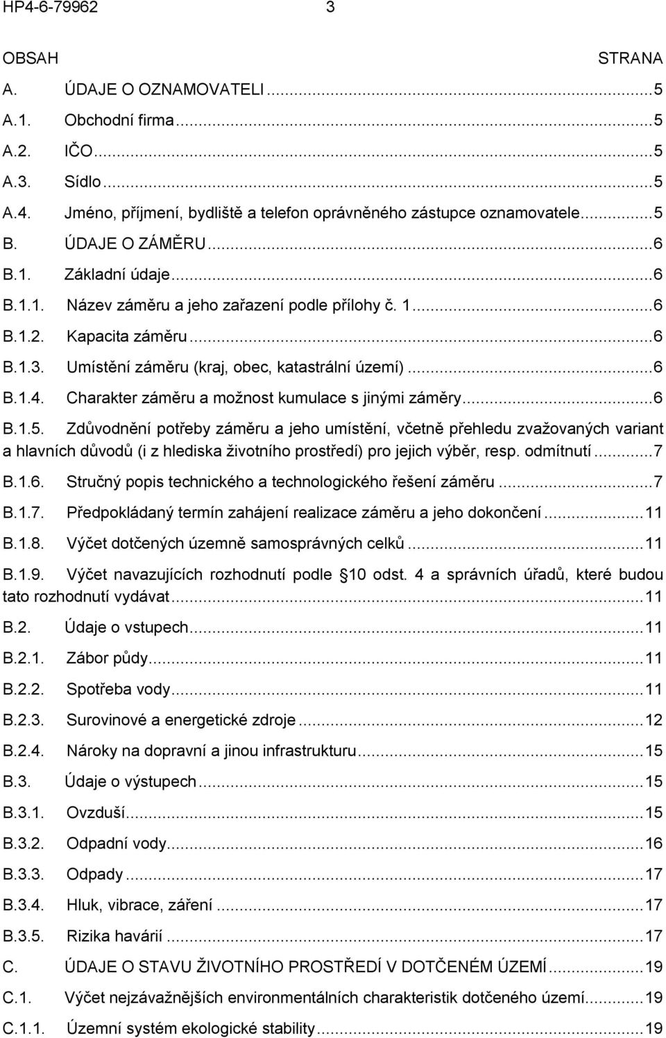 Charakter záměru a možnost kumulace s jinými záměry...6 B.1.5.