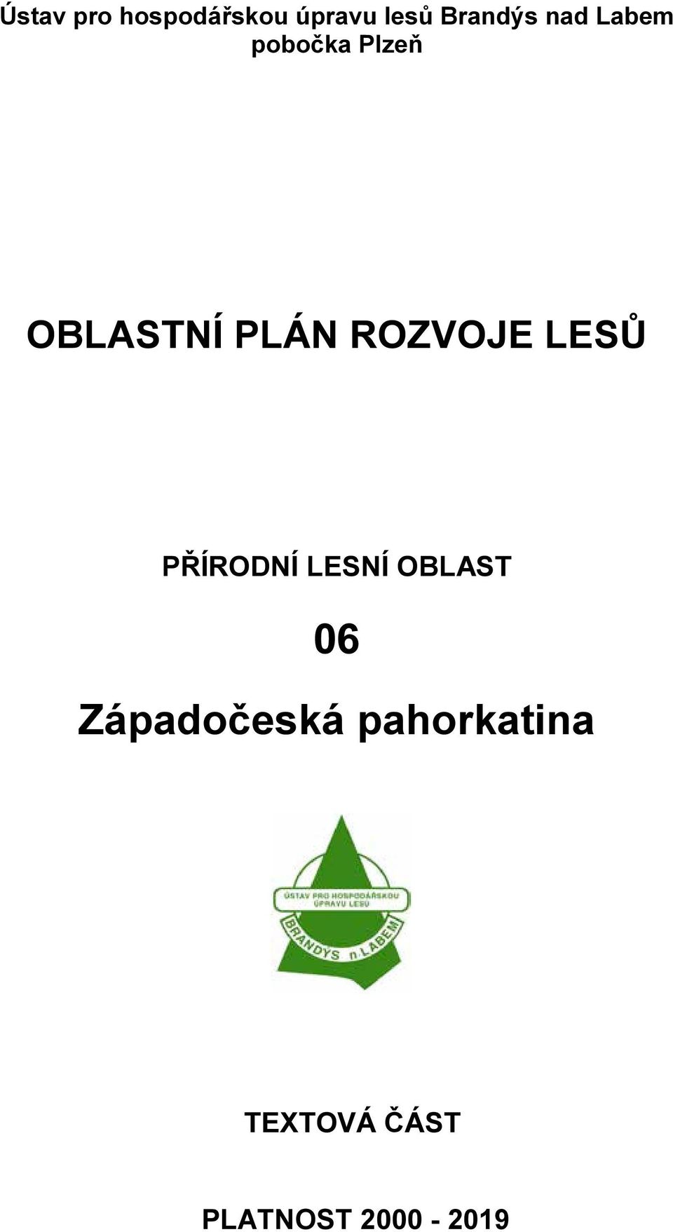 ROZVOJE LES PÍRODNÍ LESNÍ OBLAST 06