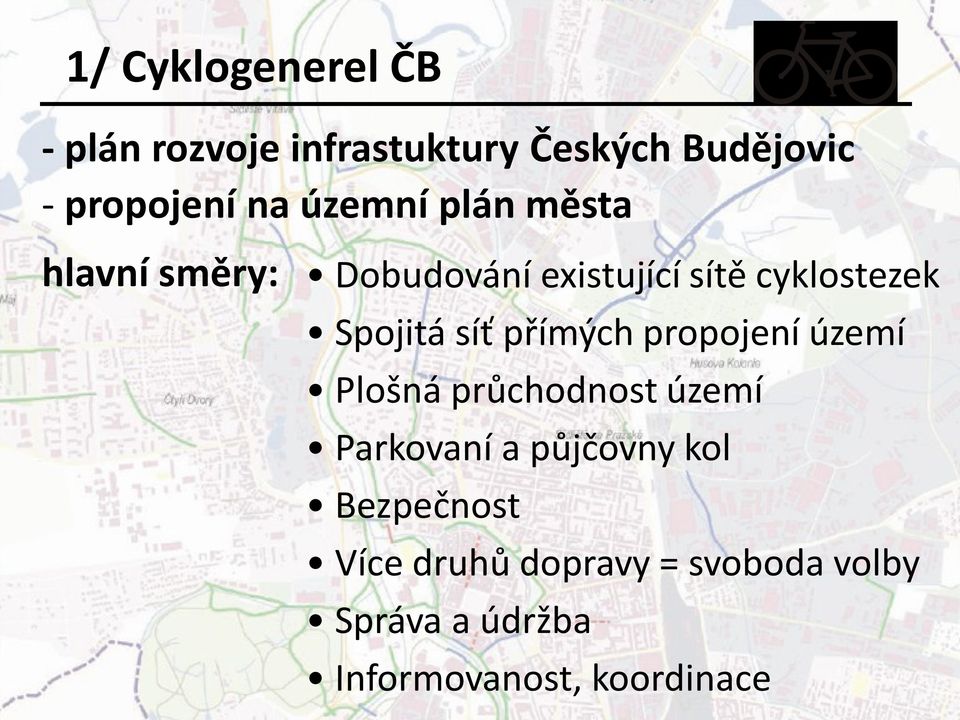 síť přímých propojení území Plošná průchodnost území Parkovaní a půjčovny kol