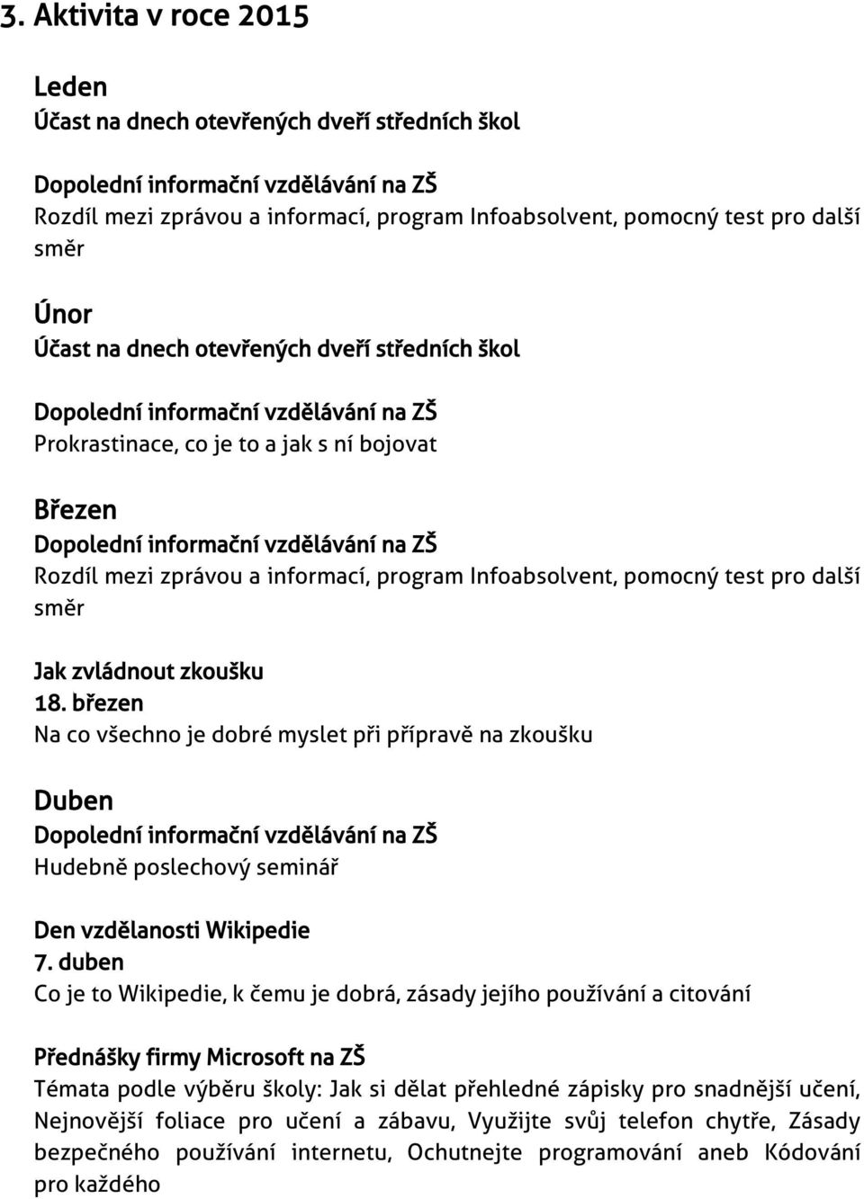 informací, program Infoabsolvent, pomocný test pro další směr Jak zvládnout zkoušku 18.