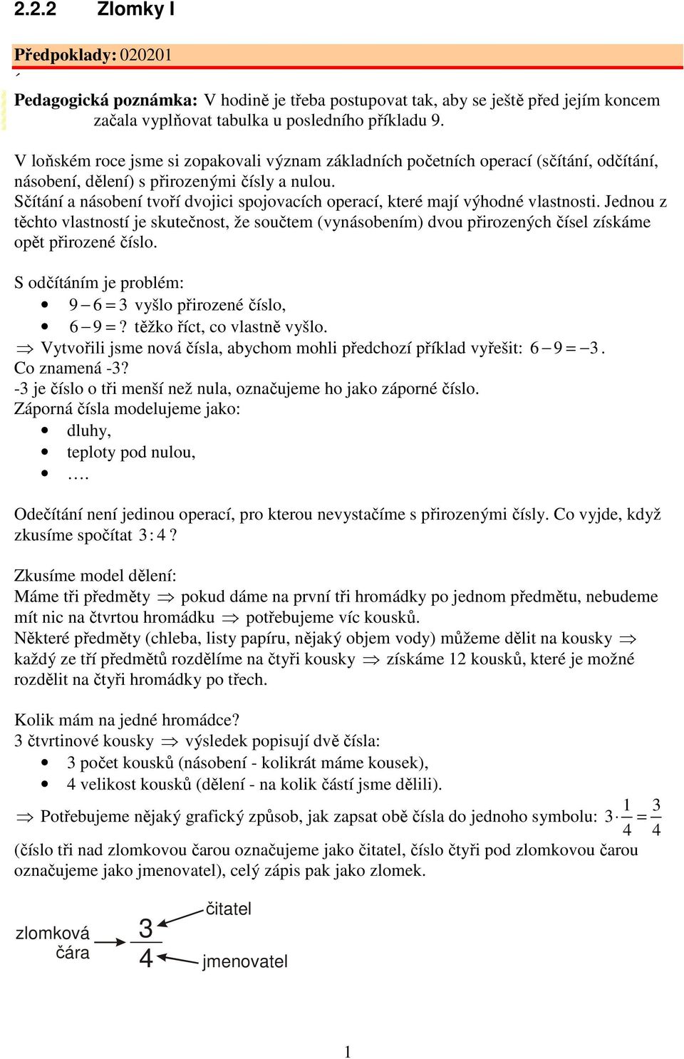 Sčítání a násobení tvoří dvojici spojovacích operací, které mají výhodné vlastnosti.