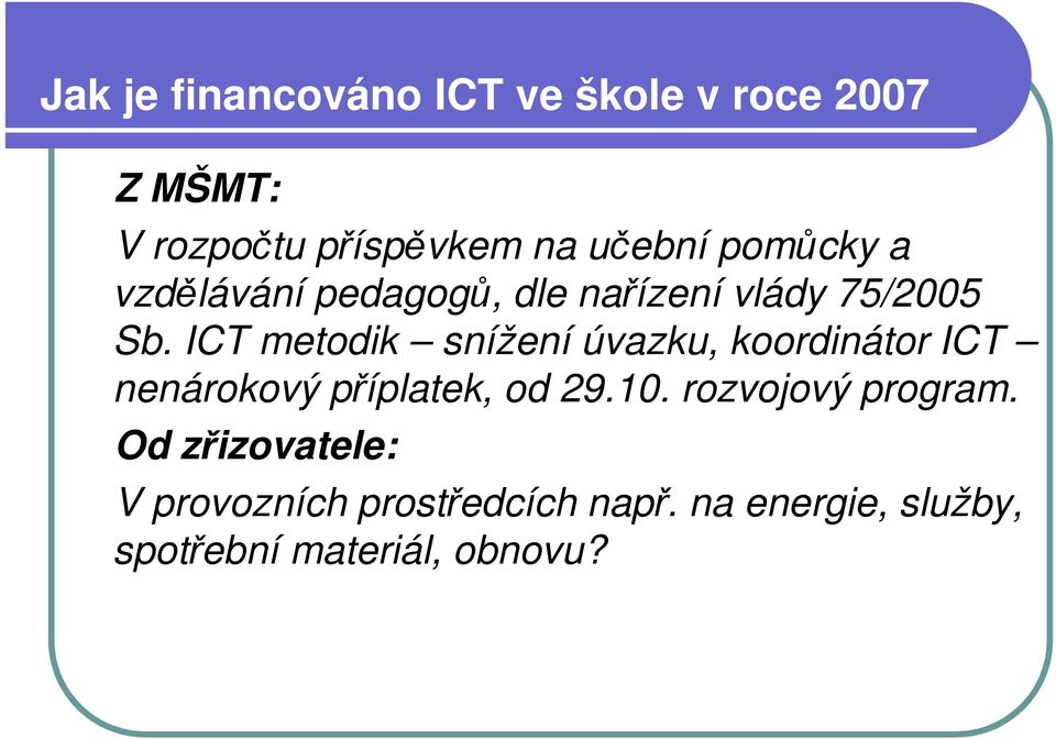 ICT metodik snížení úvazku, koordinátor ICT nenárokový příplatek, od 29.10.