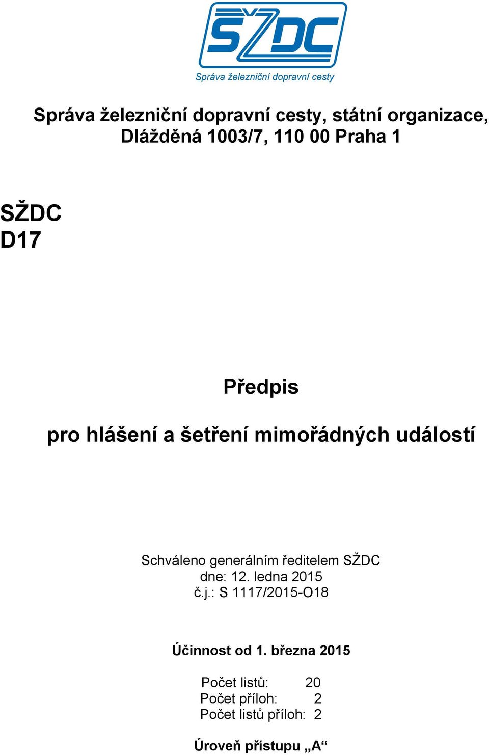 generálním ředitelem SŽDC dne: 12. ledna 2015 č.j.