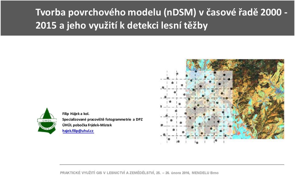 Specializované pracoviště fotogrammetrie a DPZ ÚHÚL pobočka