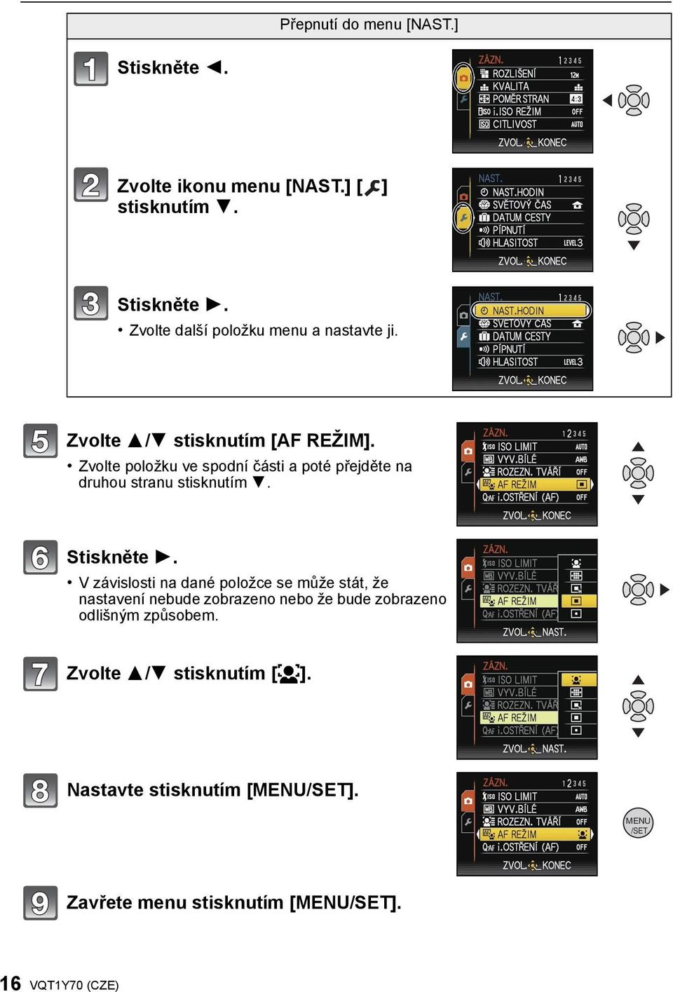 Zvolte položku ve spodní části a poté přejděte na druhou stranu stisknutím 4. Stiskněte 1.