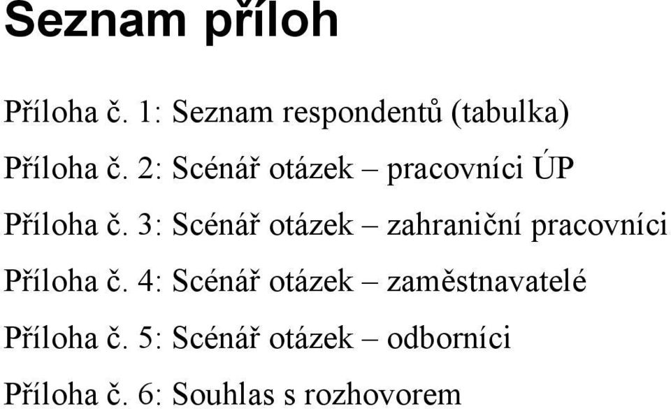 2: Scénář otázek pracovníci ÚP Příloha č.