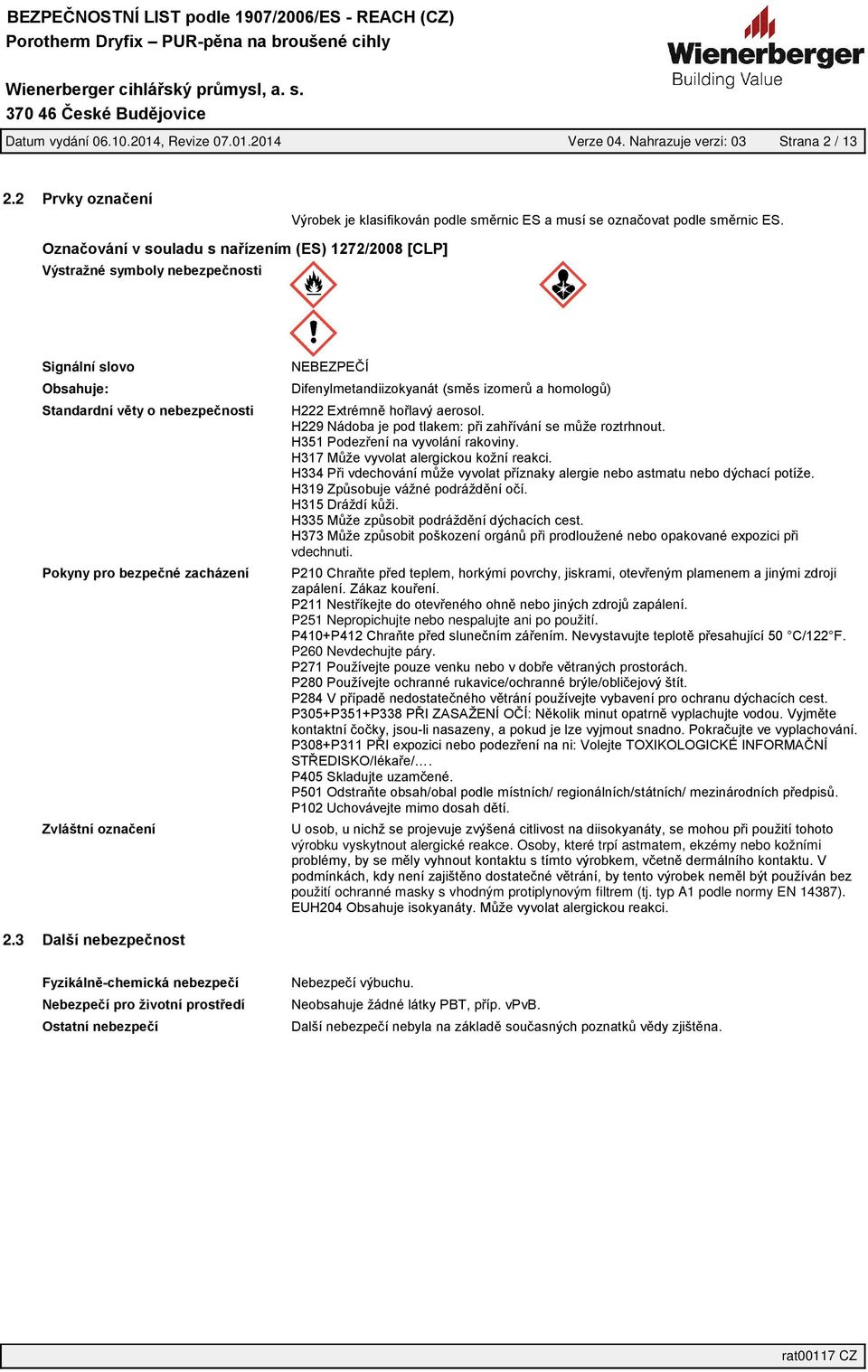 P260 Nevdechujte páry. výrobku vyskytnout alergické reakce.