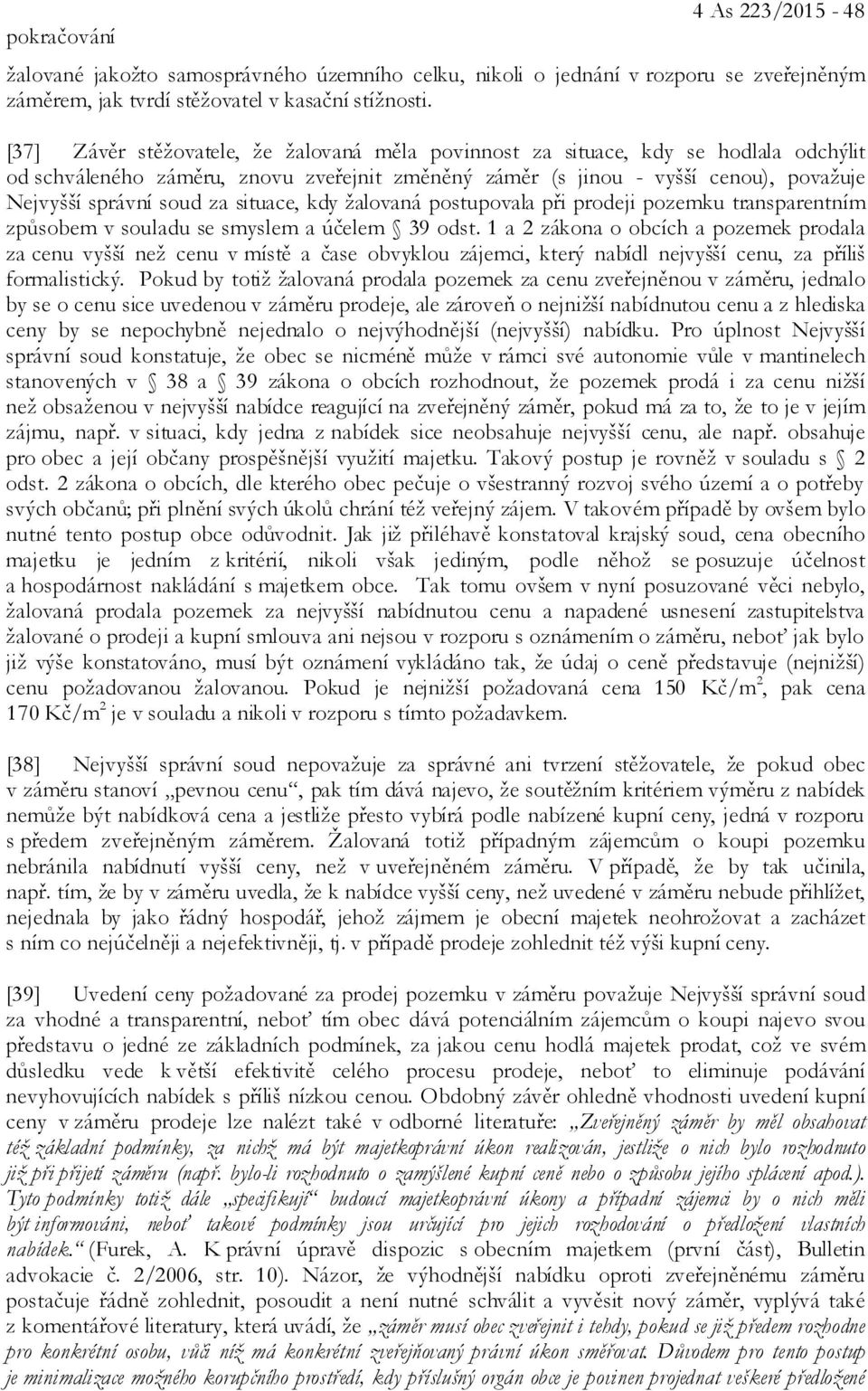 situace, kdy žalovaná postupovala při prodeji pozemku transparentním způsobem v souladu se smyslem a účelem 39 odst.
