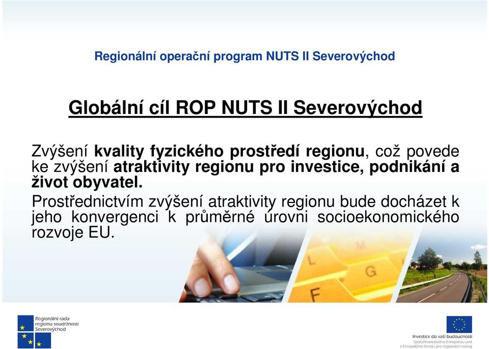 atraktivity regionu pro investice, podnikání a život obyvatel.