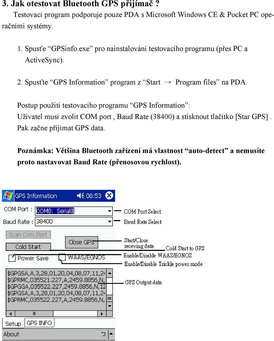 Spusťte GPS Information program z Start Program files na PDA.