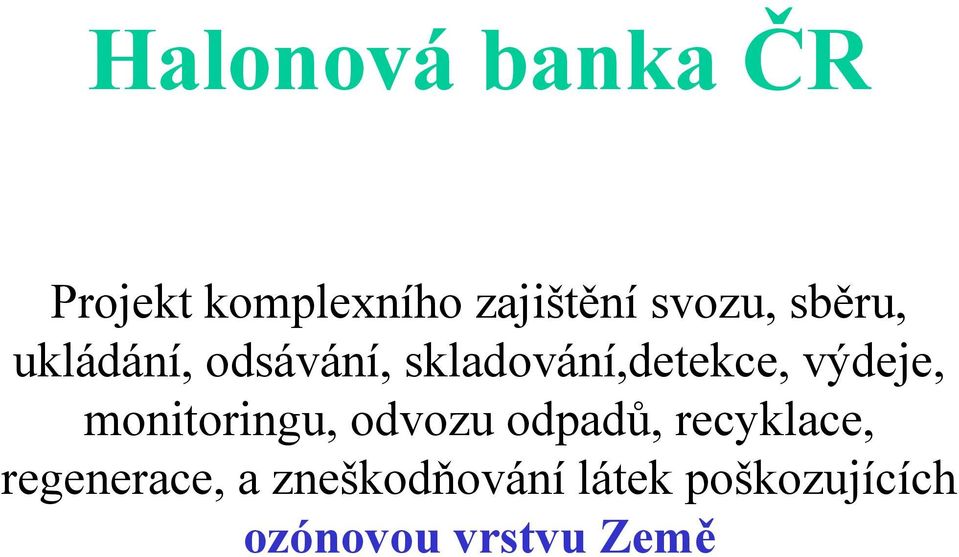 monitoringu, odvozu odpadů, recyklace, regenerace, a