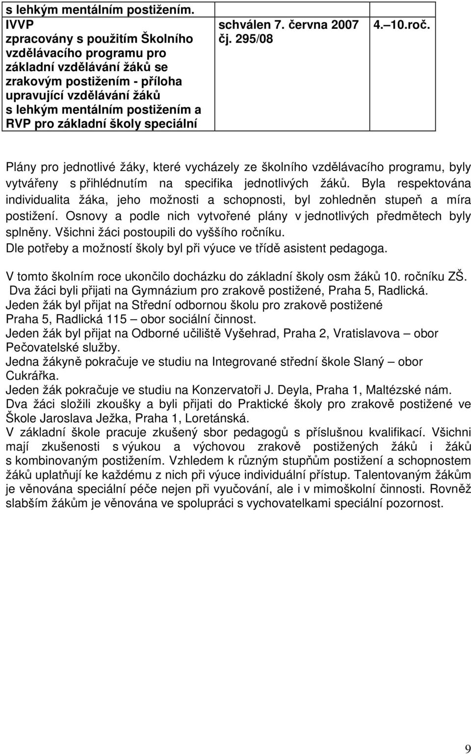 školy speciální schválen 7. června 2007 čj. 295/08 4. 10.roč.