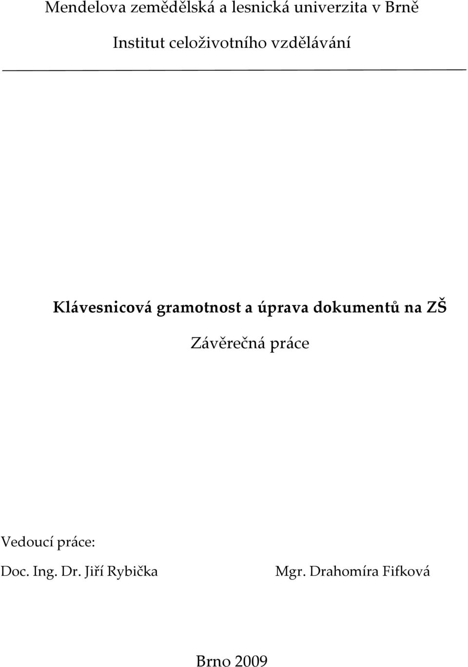 gramotnost a úprava dokumentů na ZŠ Závěrečná práce