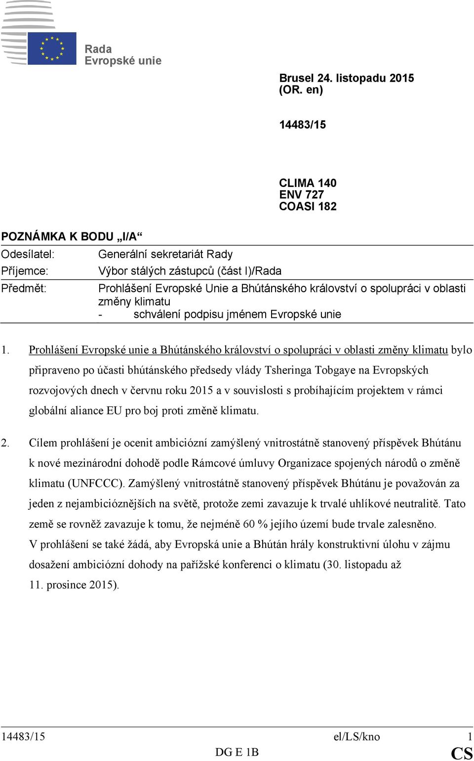 království o spolupráci v oblasti změny klimatu - schválení podpisu jménem Evropské unie 1.
