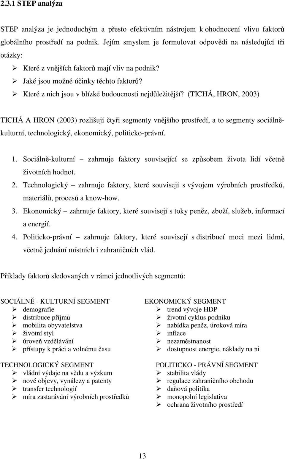 Které z nich jsou v blízké budoucnosti nejdůležitější?