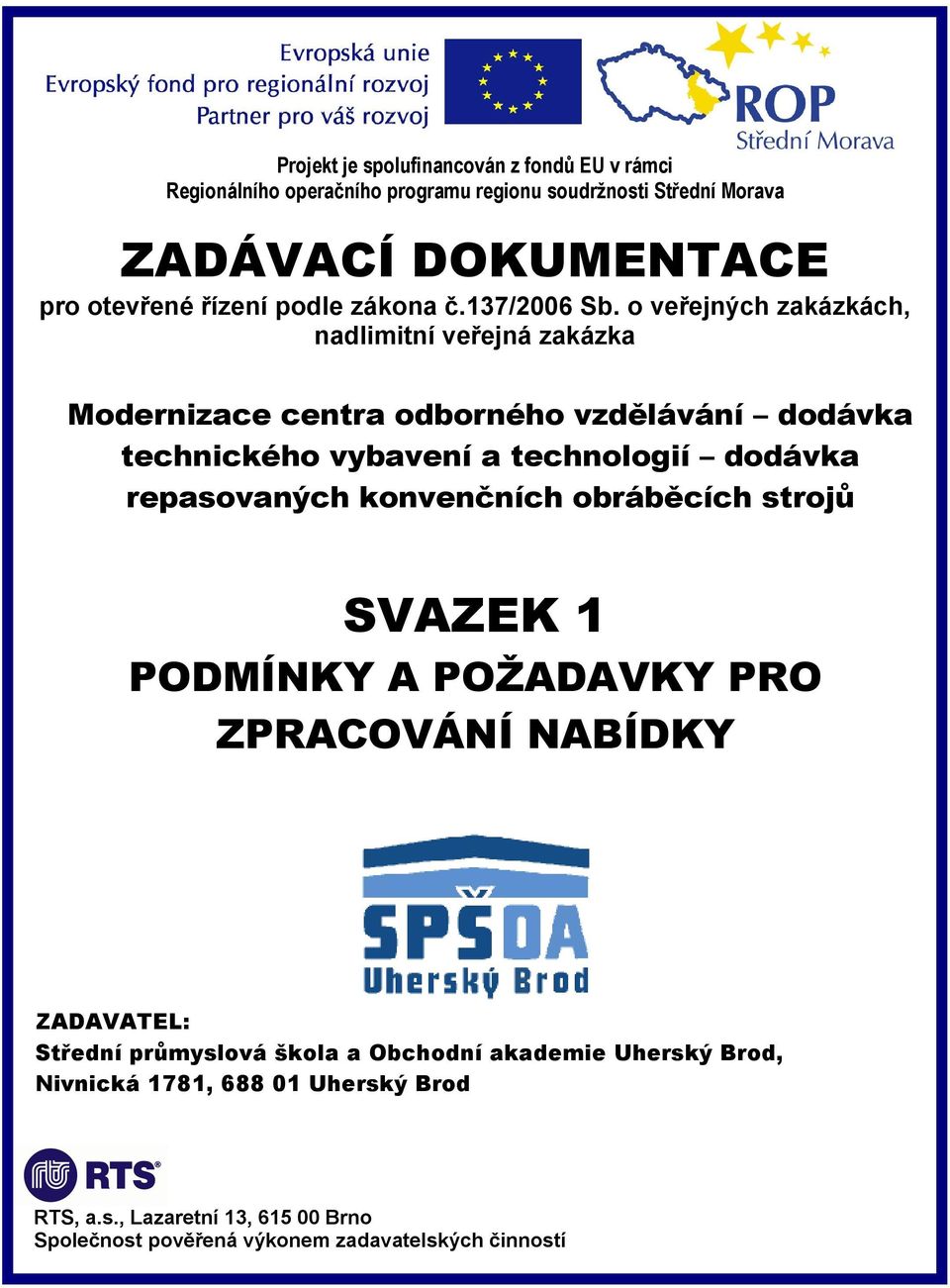 o veřejných zakázkách, nadlimitní veřejná zakázka Modernizace centra odborného vzdělávání dodávka technického vybavení a technologií dodávka repasovaných