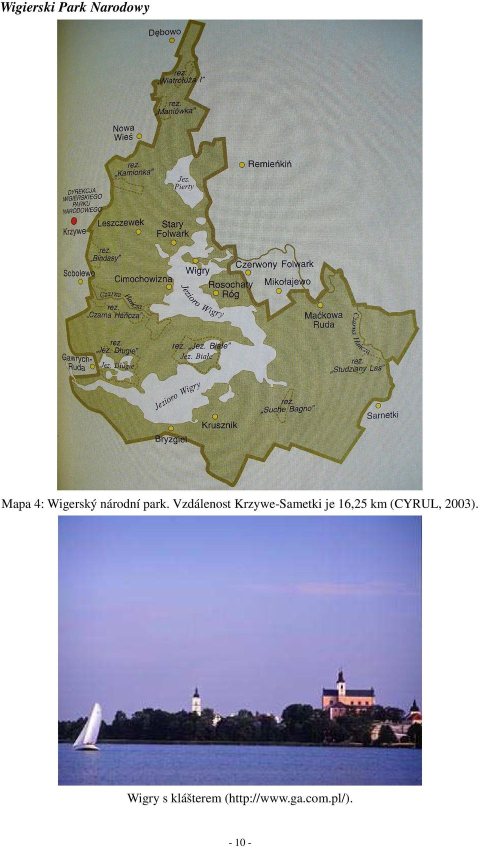 Vzdálenost Krzywe-Sametki je 16,25 km
