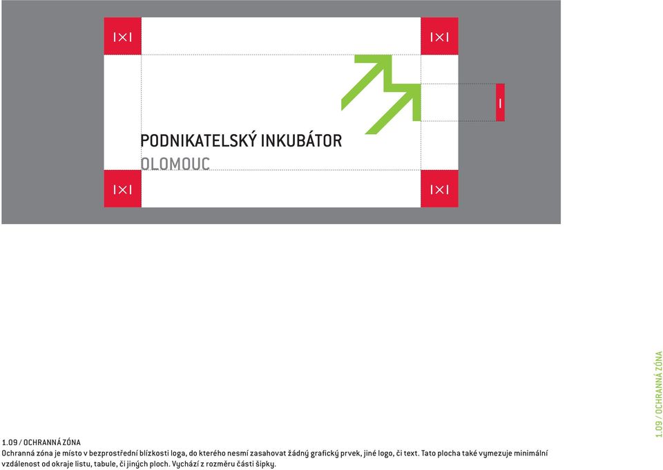 do kterého nesmí zasahovat žádný grafický prvek, jiné logo, či text.