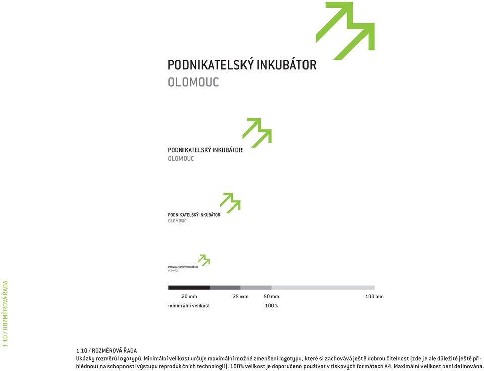 Minimální velikost určuje maximální možné zmenšení logotypu, které si zachovává ještě dobrou čitelnost