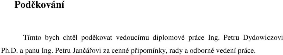 Petru Dydowiczovi Ph.D. a panu Ing.