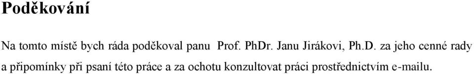 . Janu Jirákovi, Ph.D.