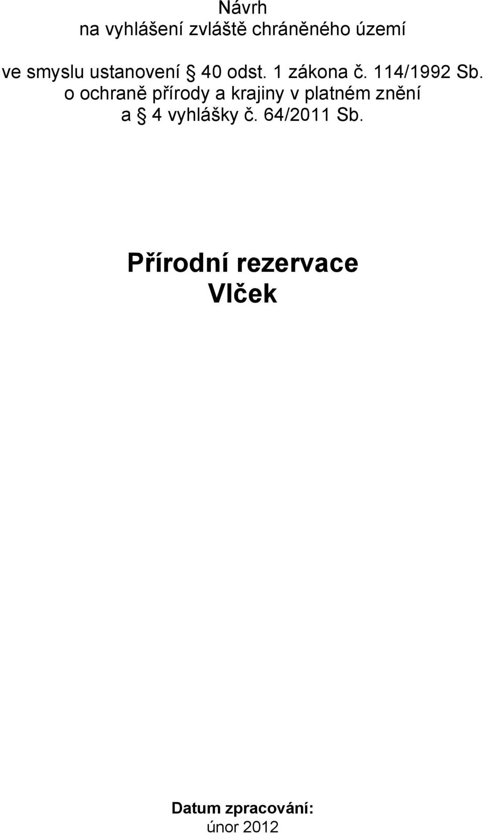 o ochraně přírody a krajiny v platném znění a 4