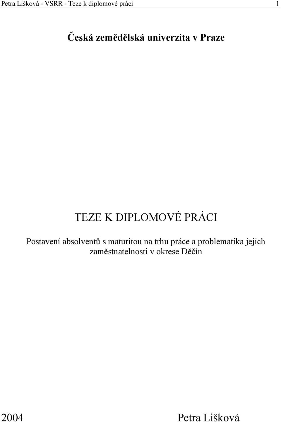 Postavení absolventů s maturitou na trhu práce a