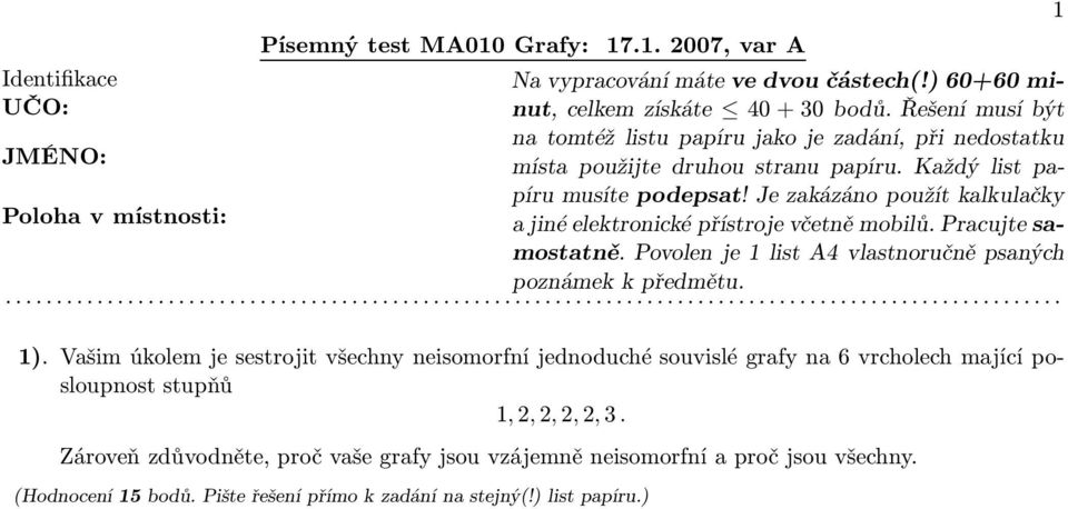 vrcholech mající posloupnost stupňů 1,2,2,2,2,3.