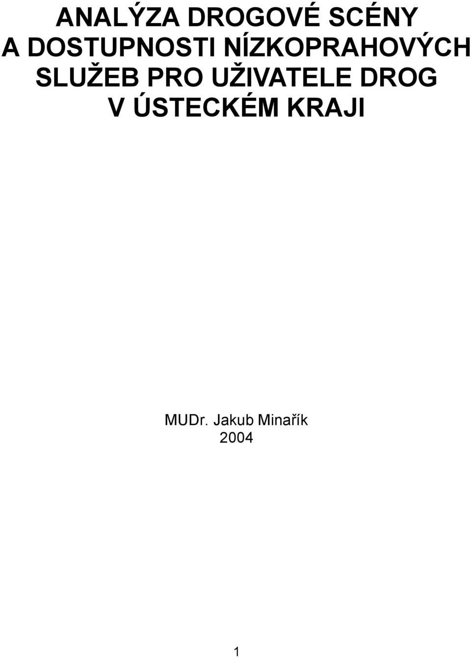 SLUŽEB PRO UŽIVATELE DROG V