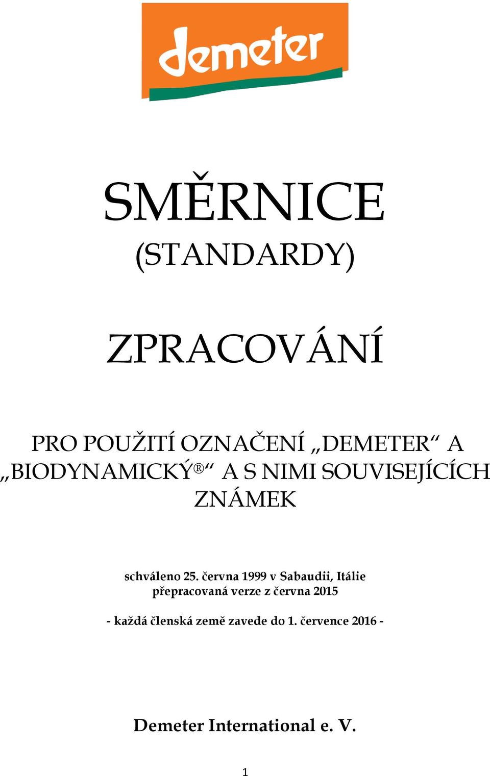 června 1999 v Sabaudii, Itálie přepracovaná verze z června 2015 -