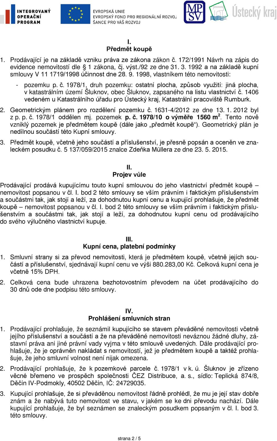 1978/1, druh pozemku: ostatní plocha, způsob využití: jiná plocha, v katastrálním území Šluknov, obec Šluknov, zapsaného na listu vlastnictví č.