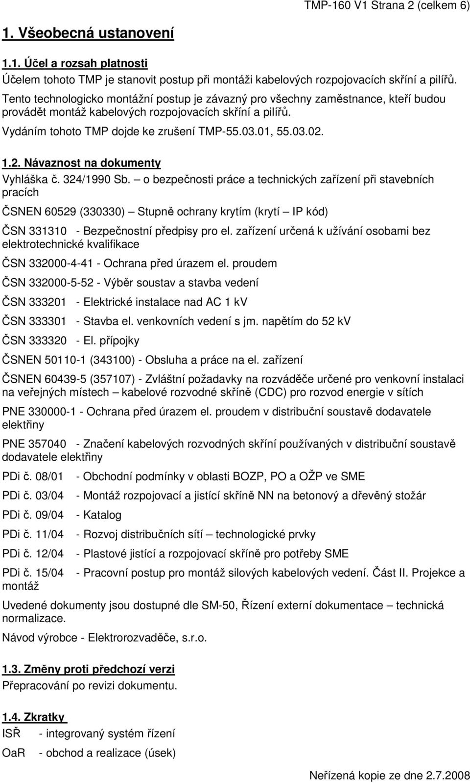 1.2. Návaznost na dokumenty Vyhláška č. 324/1990 Sb.