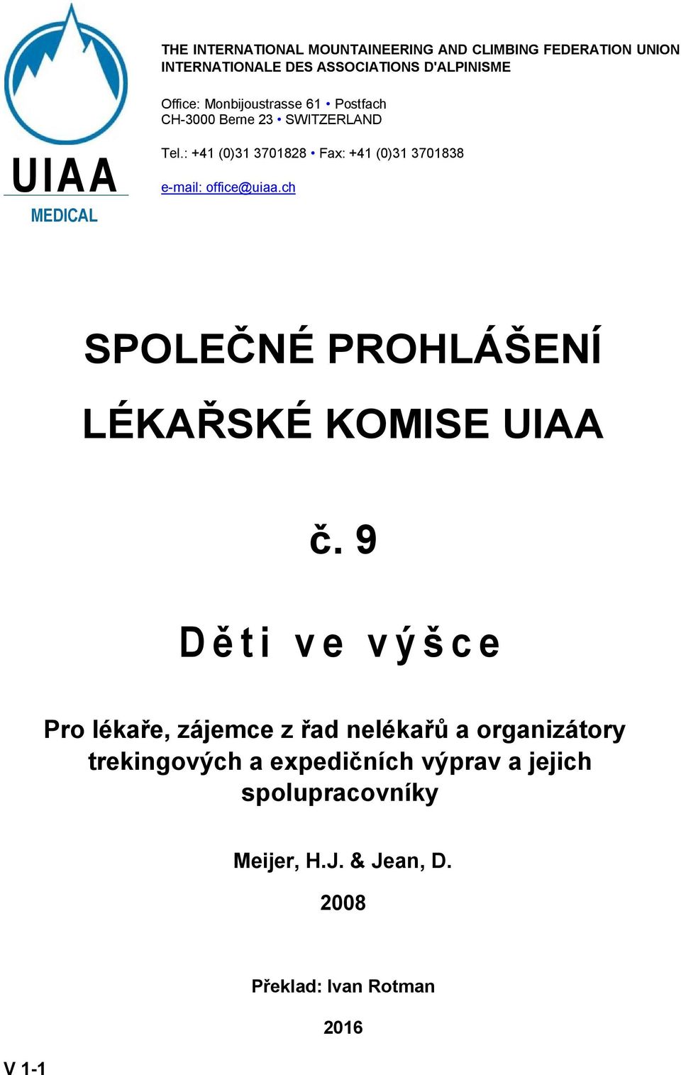 ch SPOLEČNÉ PROHLÁŠENÍ LÉKAŘSKÉ KOMISE UIAA č.