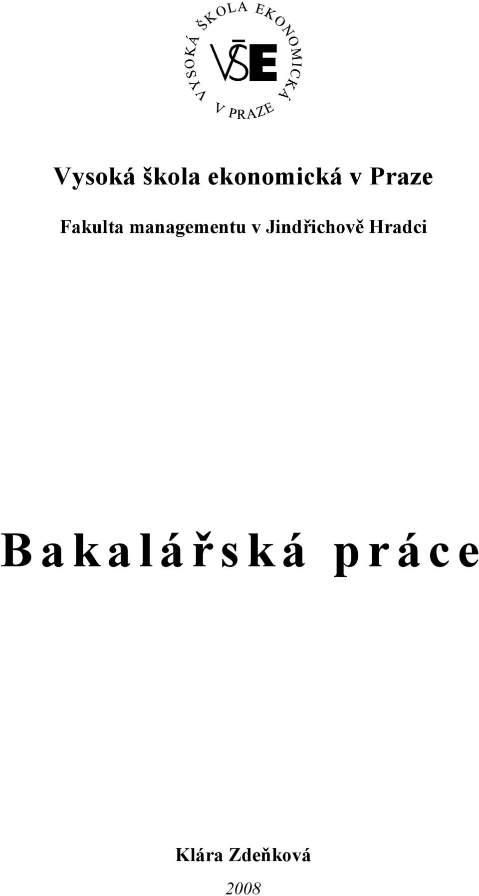 Jindřichově Hradci Bakalář