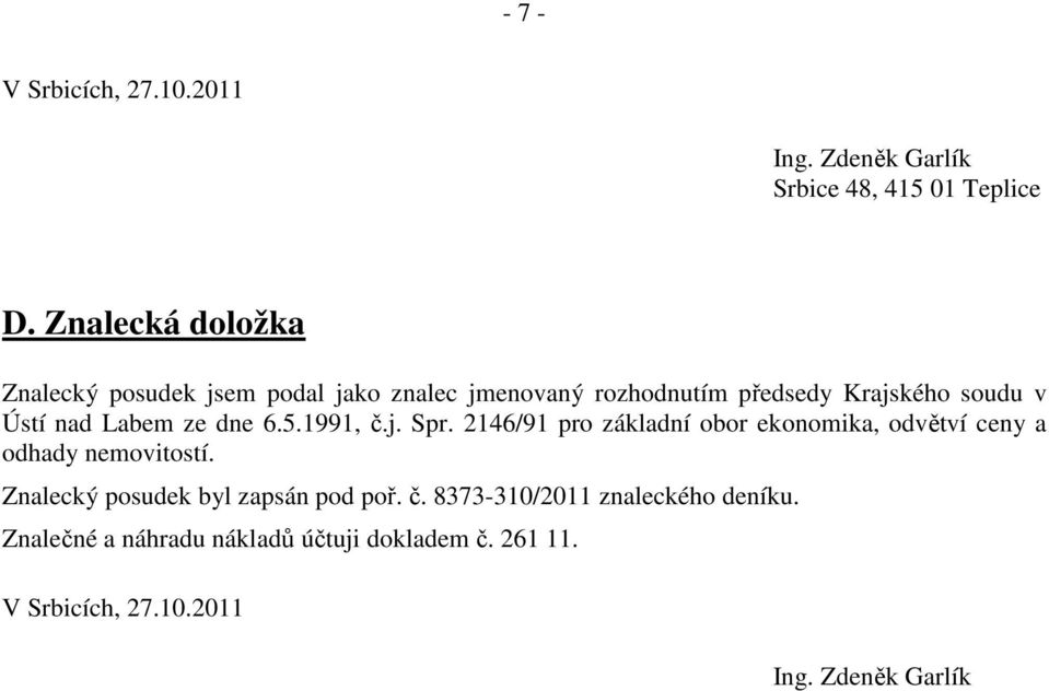 Labem ze dne 6.5.1991, č.j. Spr. 2146/91 pro základní obor ekonomika, odvětví ceny a odhady nemovitostí.